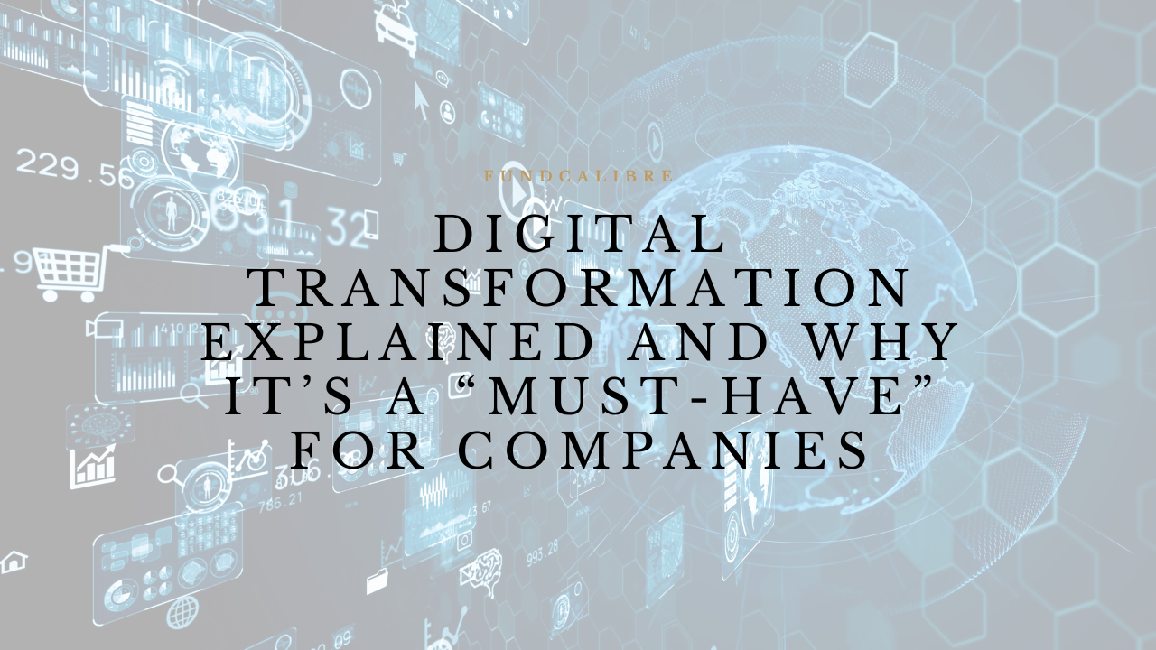 Digital transformation explained and why it’s a “musthave” for